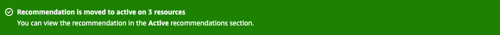 un banner nella console che mostra il messaggio con il numero di risorse spostate correttamente dalle raccomandazioni ignorate a quelle attive