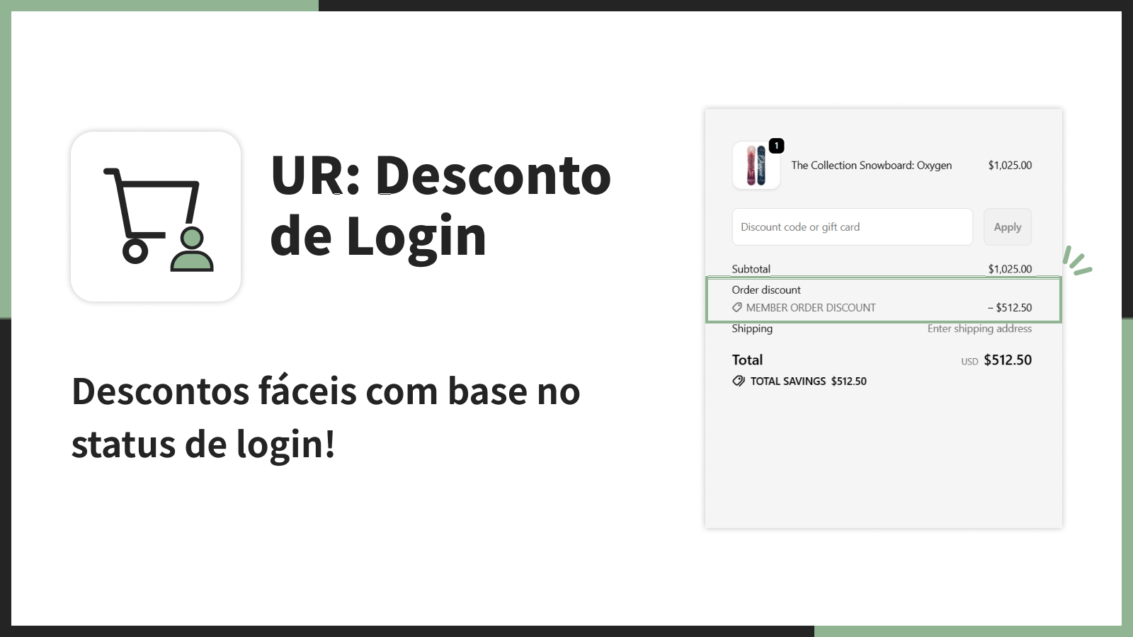 Descontos fáceis com base no status de login!