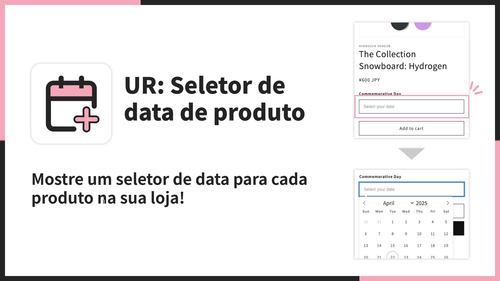Mostre um seletor de data para cada produto na sua loja!