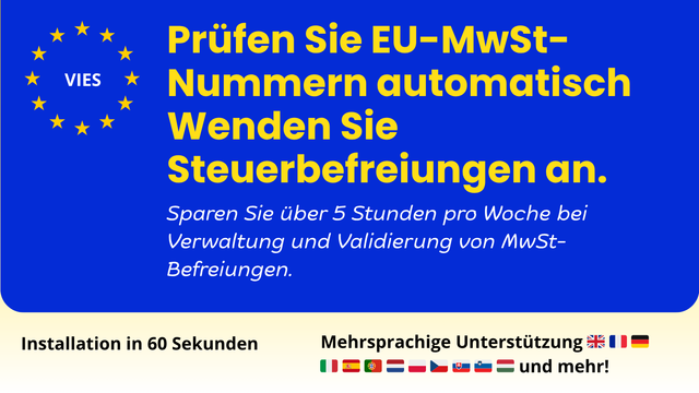 Prüfen Sie EU-MwSt-Nummern automatisch Wenden Sie Steuerbefreiun