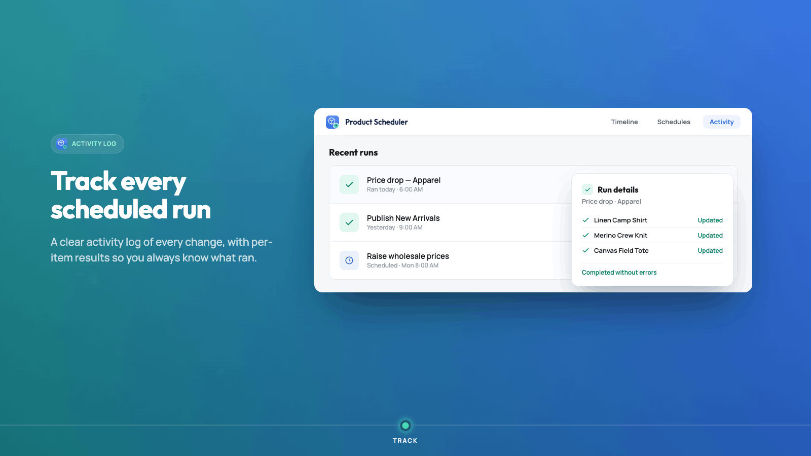 Track every scheduled run