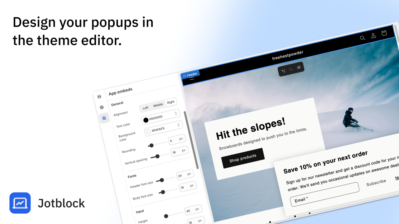 Design your popups in the theme editor.