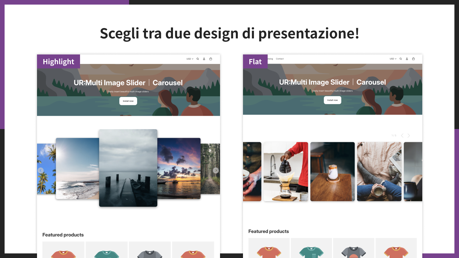 Scegli tra due design di presentazione!
