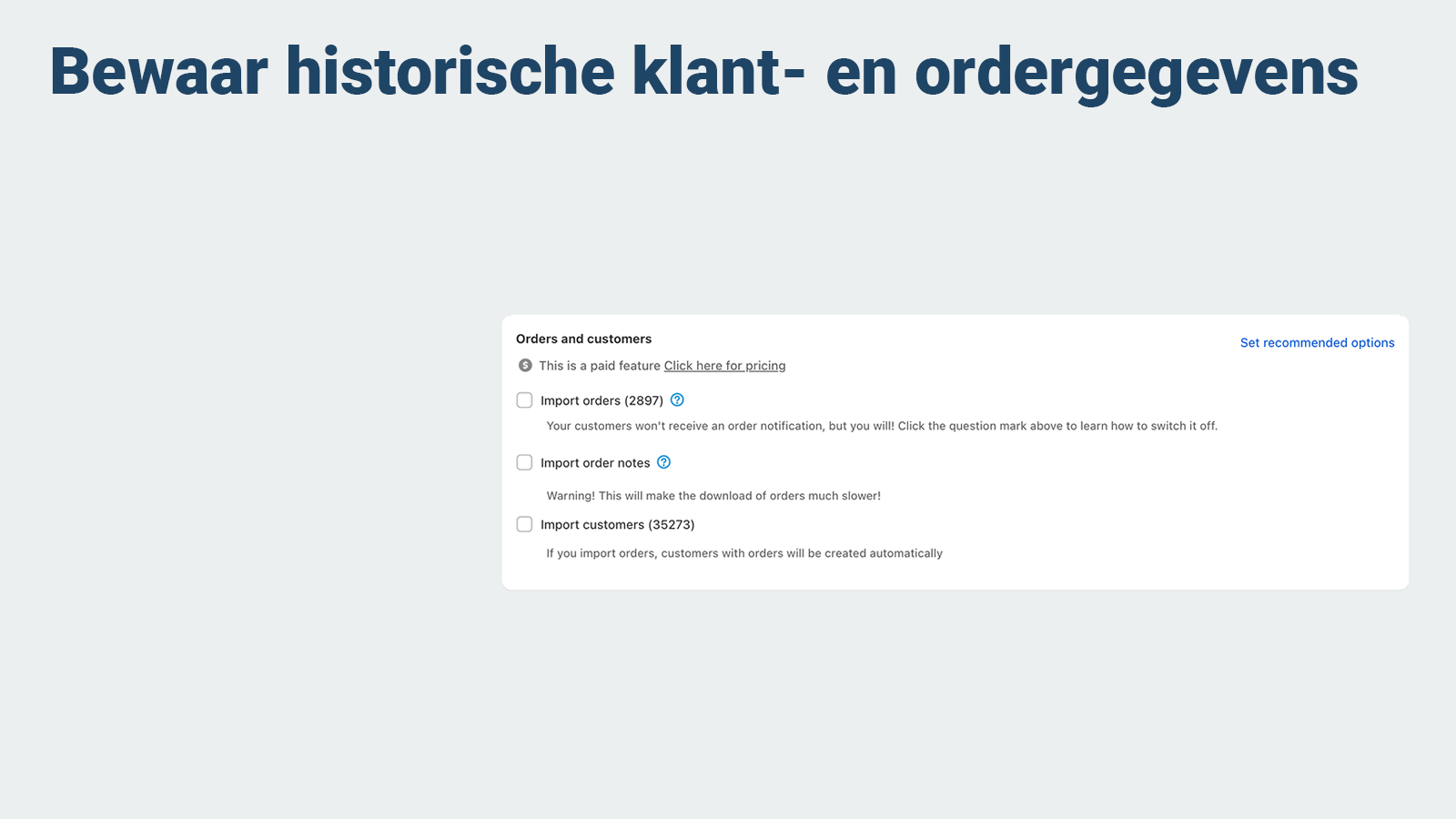 Bewaar historische klant- en ordergegevens