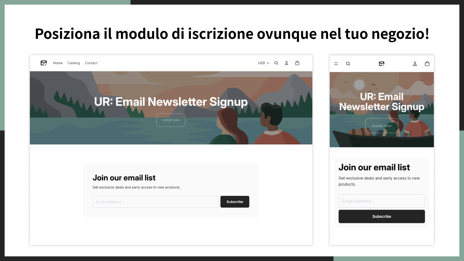 Posiziona il modulo di iscrizione ovunque nel tuo negozio!