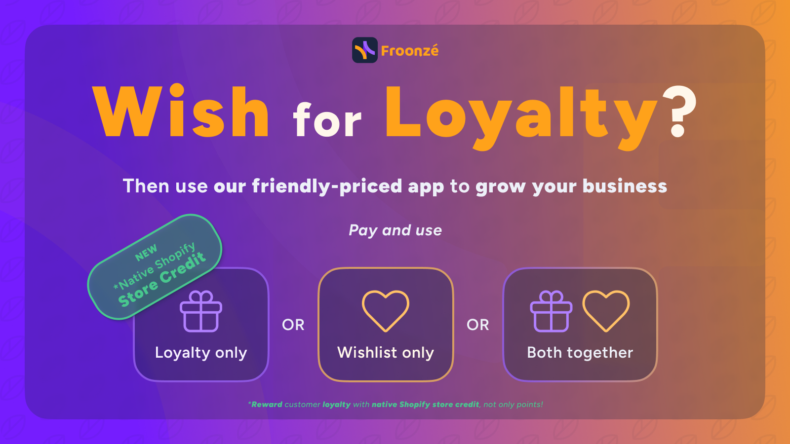 Froonze Loyalty & Wishlist
