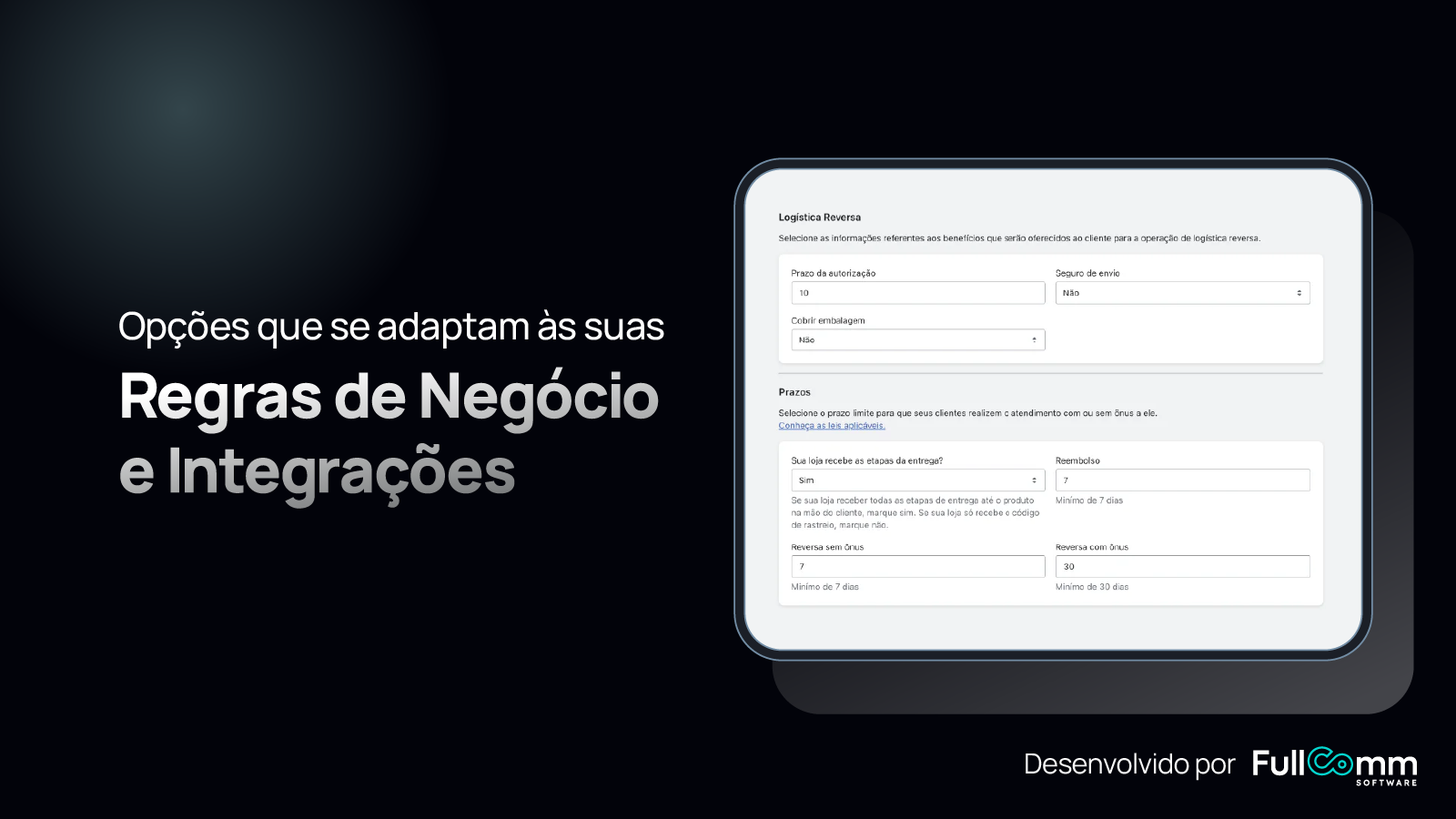 Diversas opções que se adaptam às suas regras de negócio