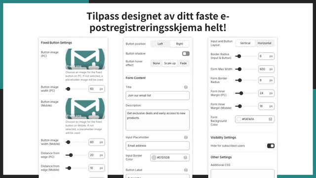 Tilpass designet av ditt faste e-postregistreringsskjema helt!