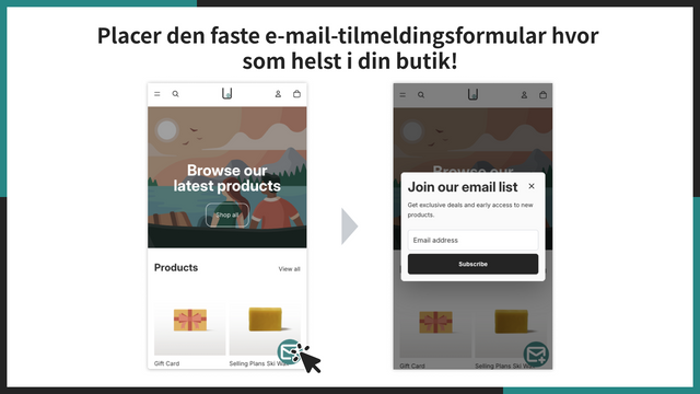 Placer den faste e-mail-tilmeldingsformular hvor som helst i din