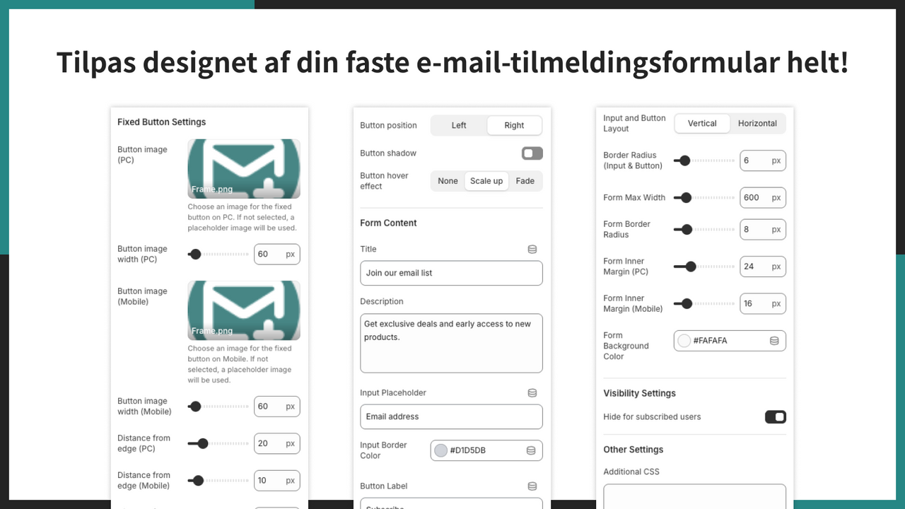 Tilpas designet af din faste e-mail-tilmeldingsformular helt!