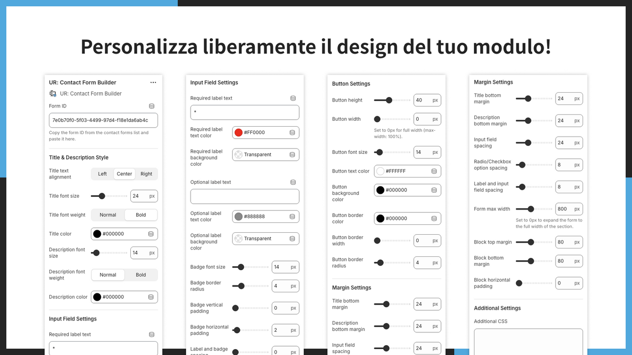 Personalizza liberamente il design del tuo modulo!