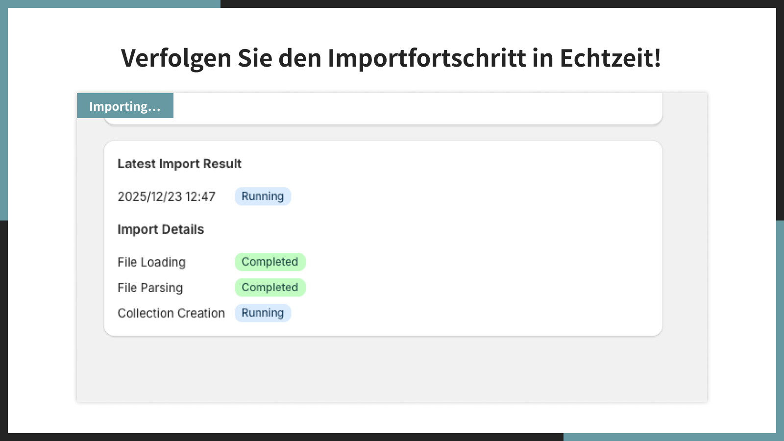 Verfolgen Sie den Importfortschritt in Echtzeit!