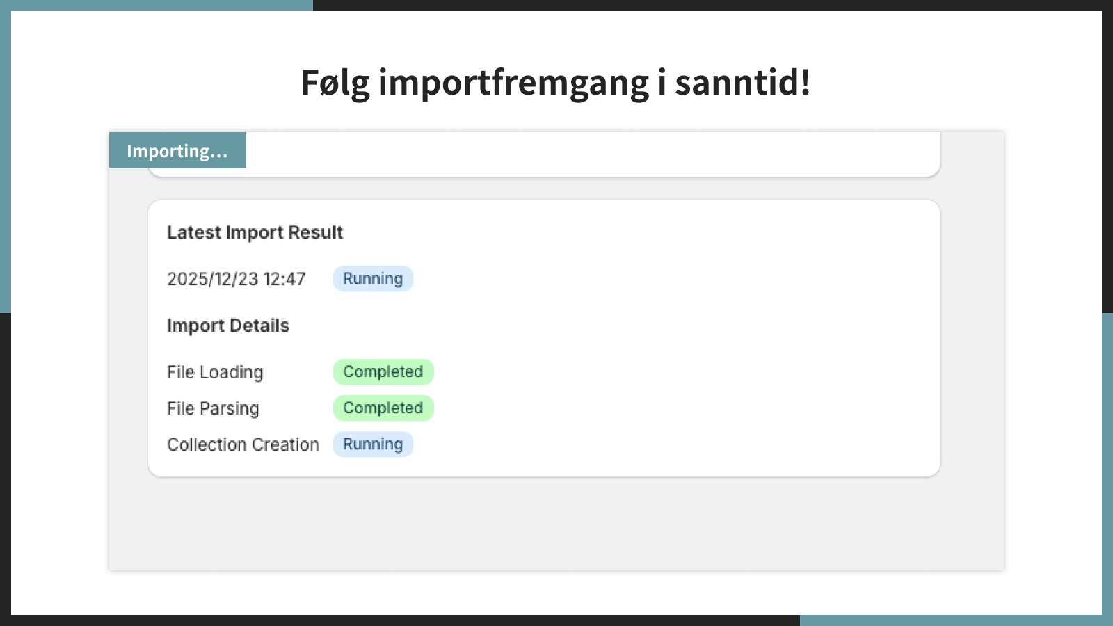 Følg importfremgang i sanntid!
