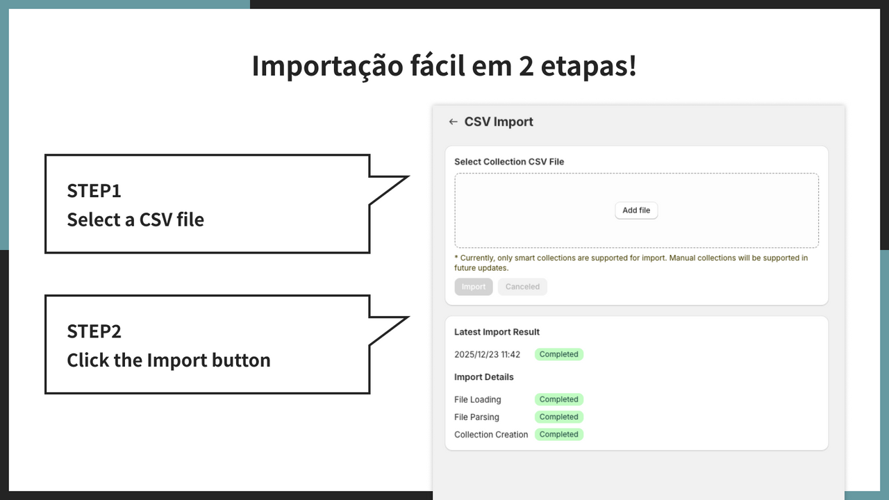 Importação fácil em 2 etapas!