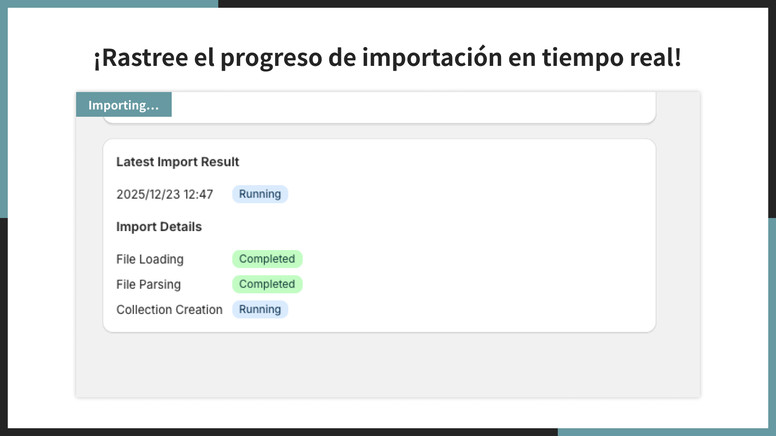 ¡Rastree el progreso de importación en tiempo real!