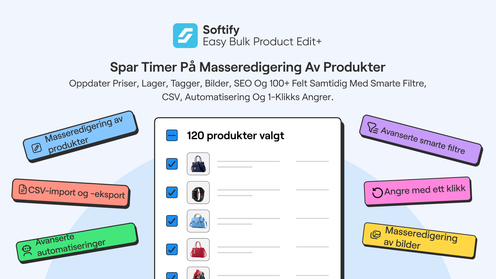 Spar tid på bulkredigering med smarte filtre.