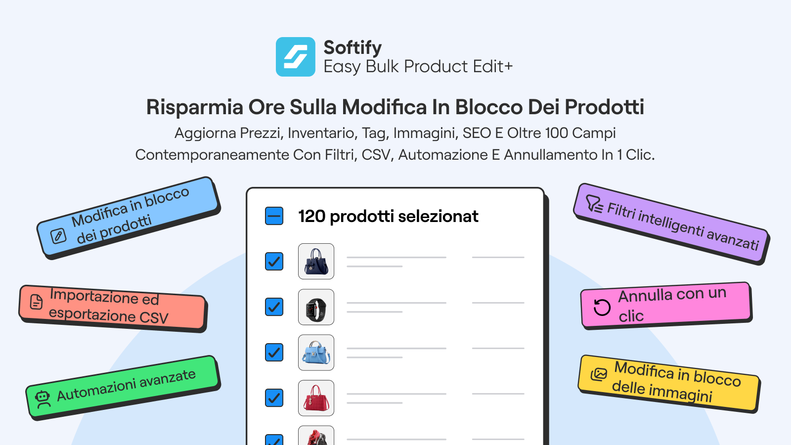 Risparmia ore sulle modifiche con filtri intelligenti.