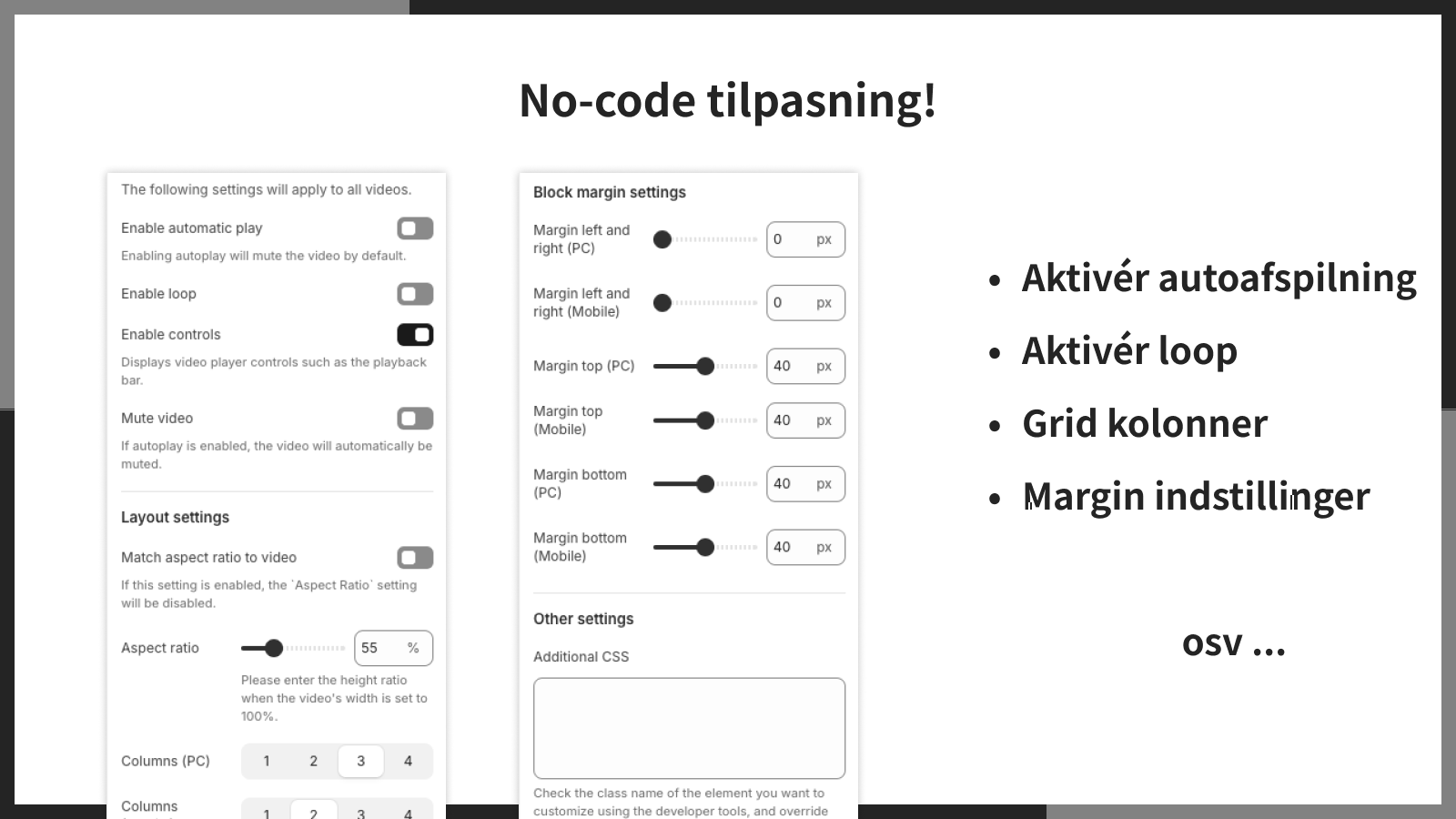 No-code tilpasning!