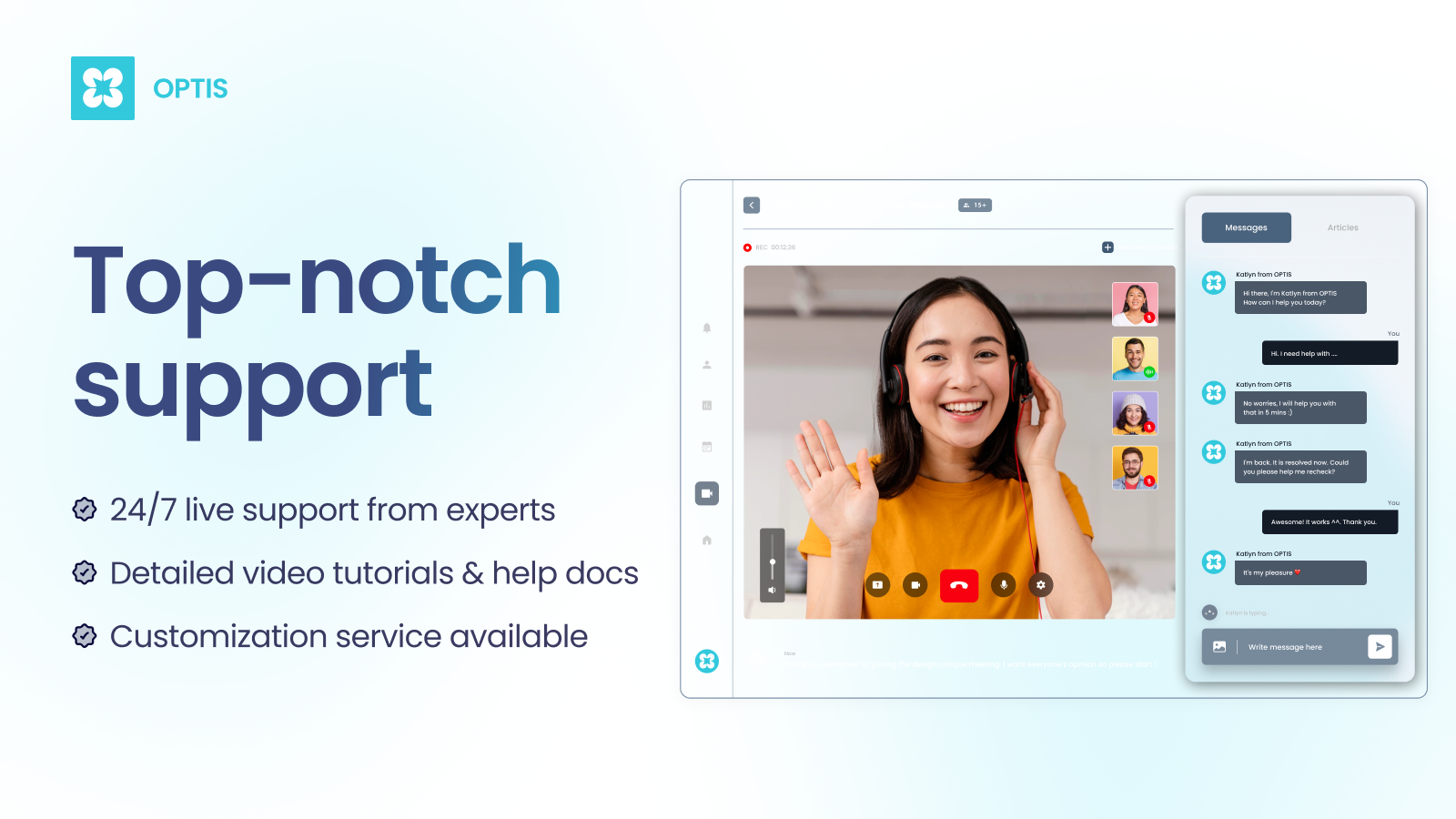 OPTIS offers 24/7 dedicated support you can trust
