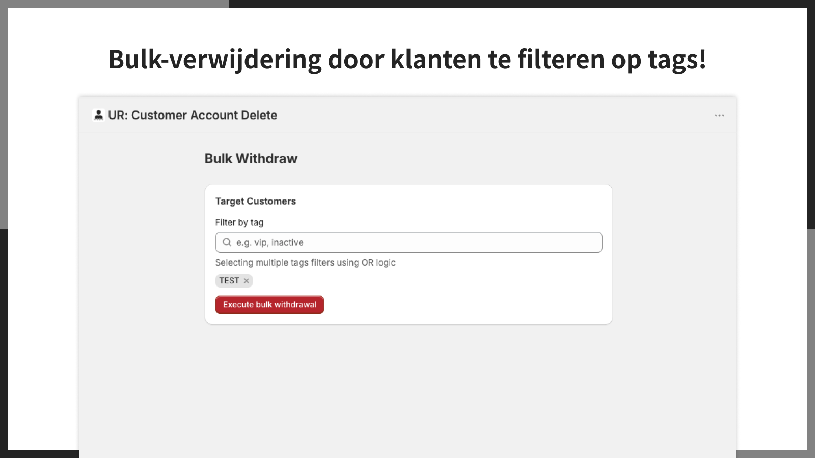 Bulk-verwijdering door klanten te filteren op tags!