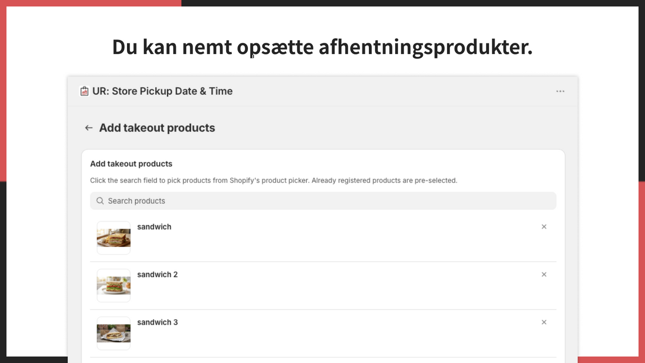 Du kan nemt opsætte afhentningsprodukter.