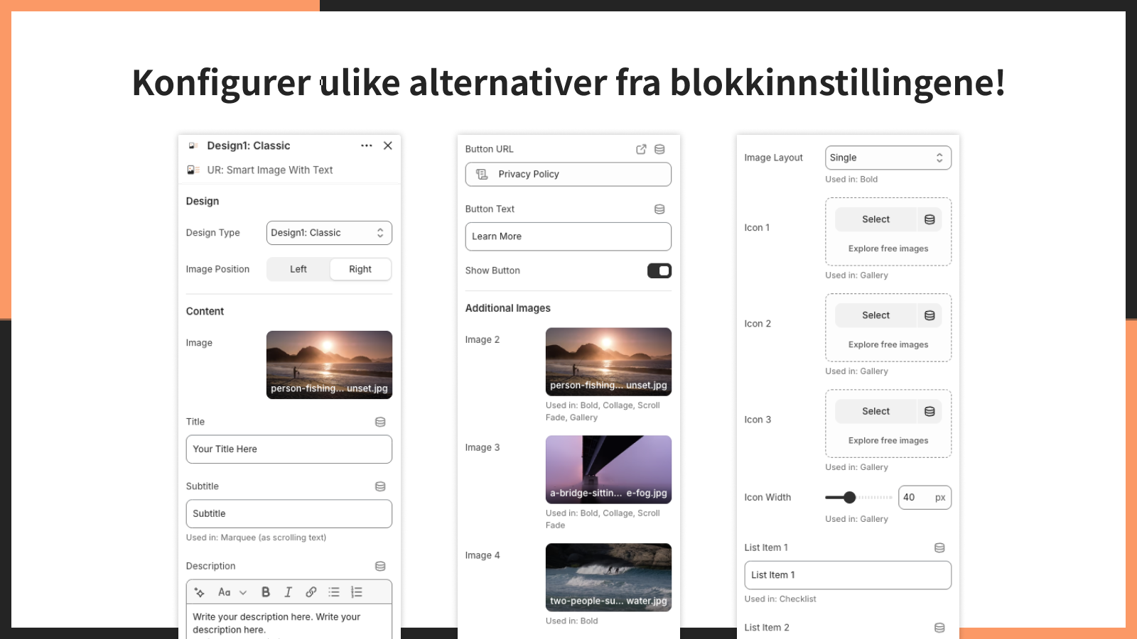 Konfigurer ulike alternativer fra blokkinnstillingene!