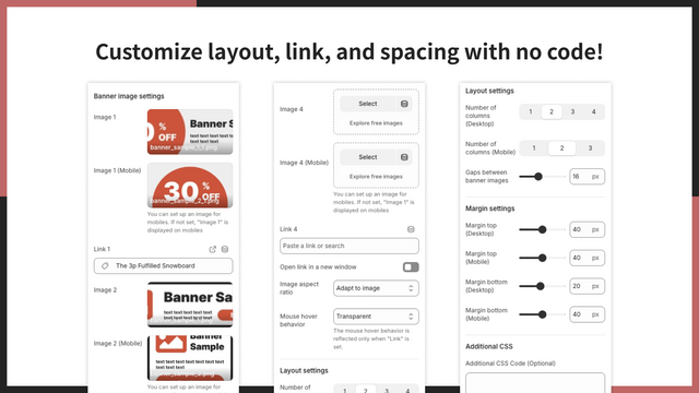 Customize layout, link, and spacing with no code!