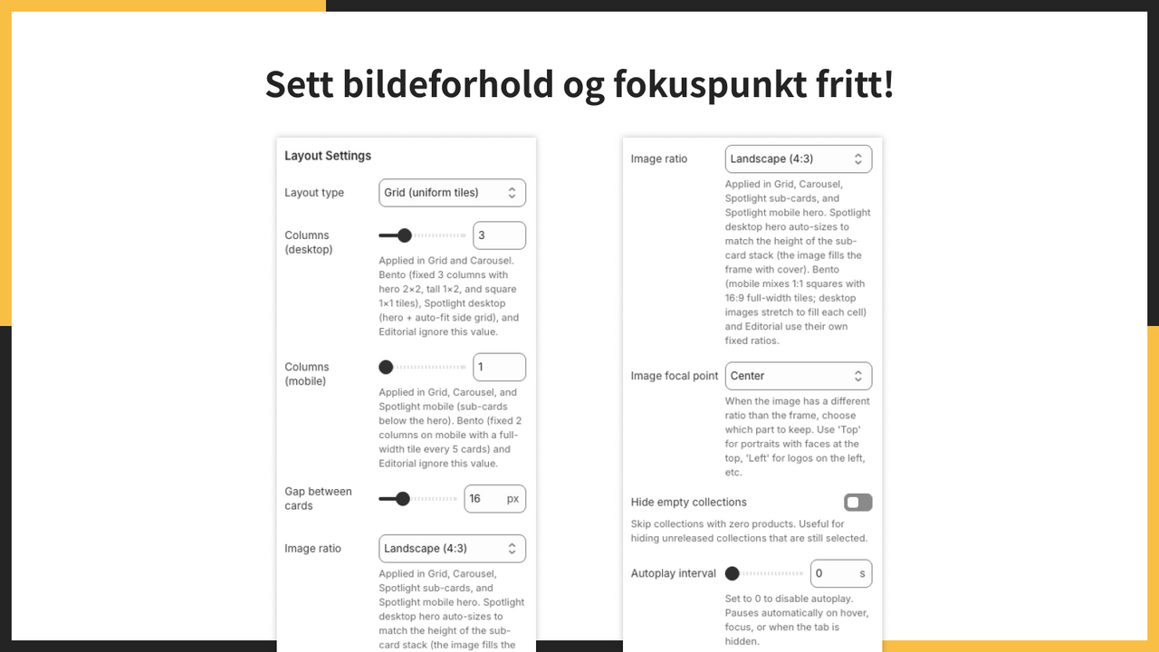 Sett bildeforhold og fokuspunkt fritt!