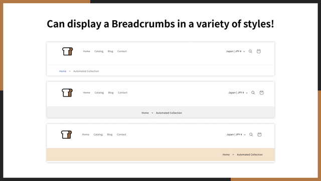 Can display a Breadcrumbs in a variety of styles!