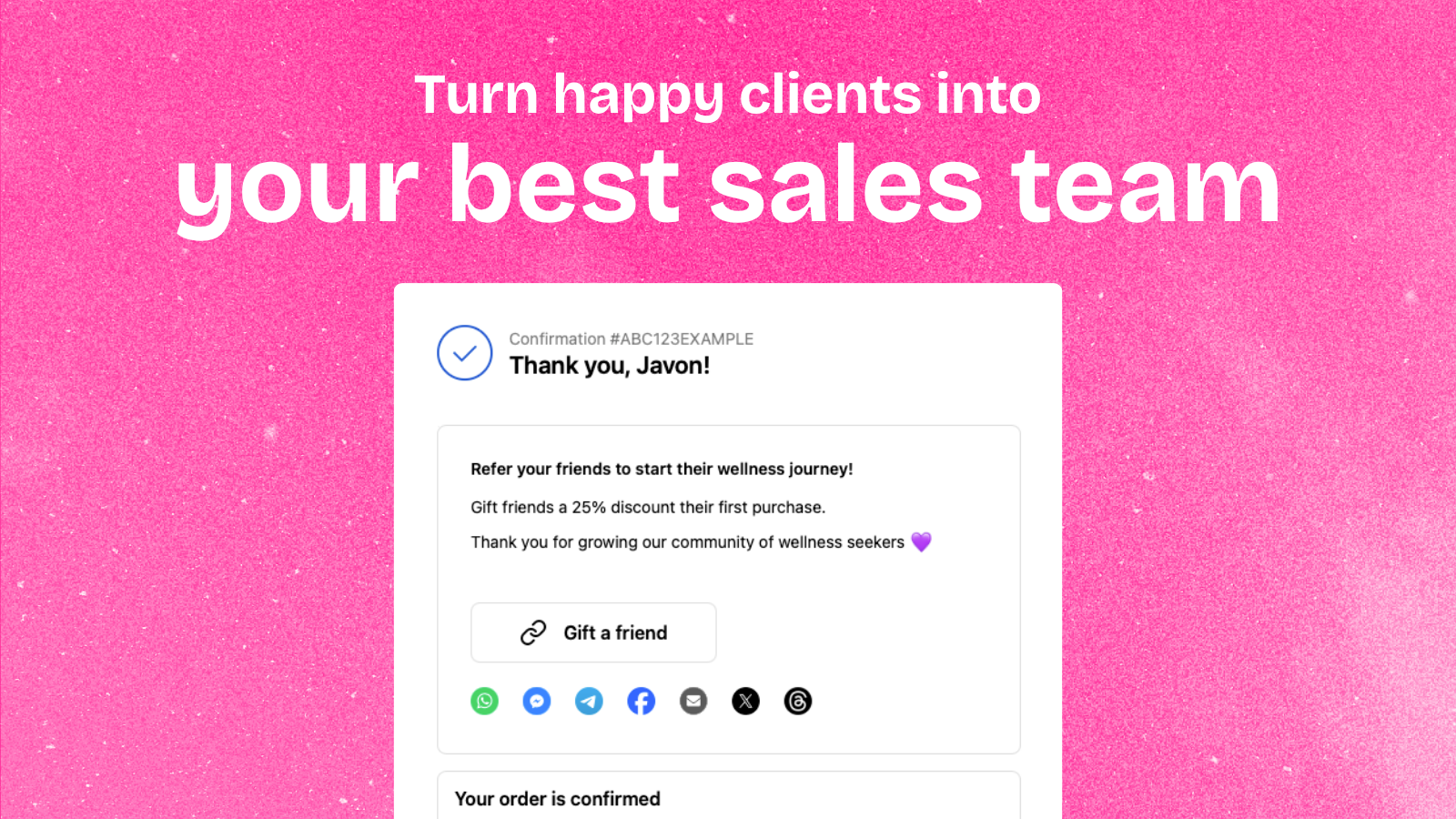 Turn your happy customers into the best sales team.