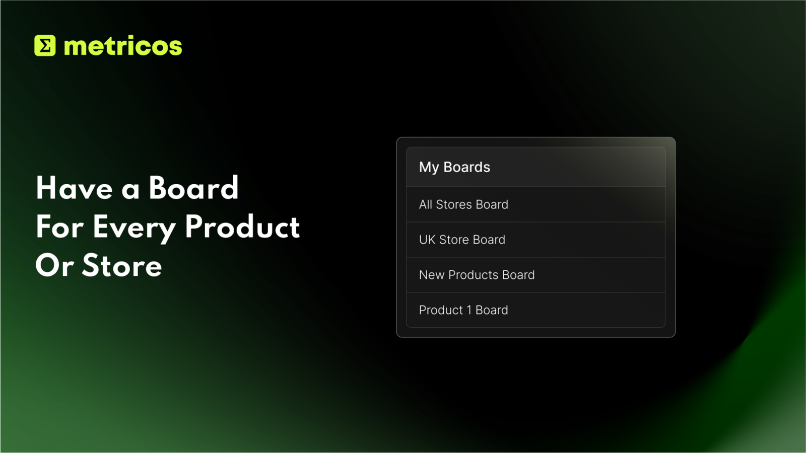 Have a Board For Every Product Or Store