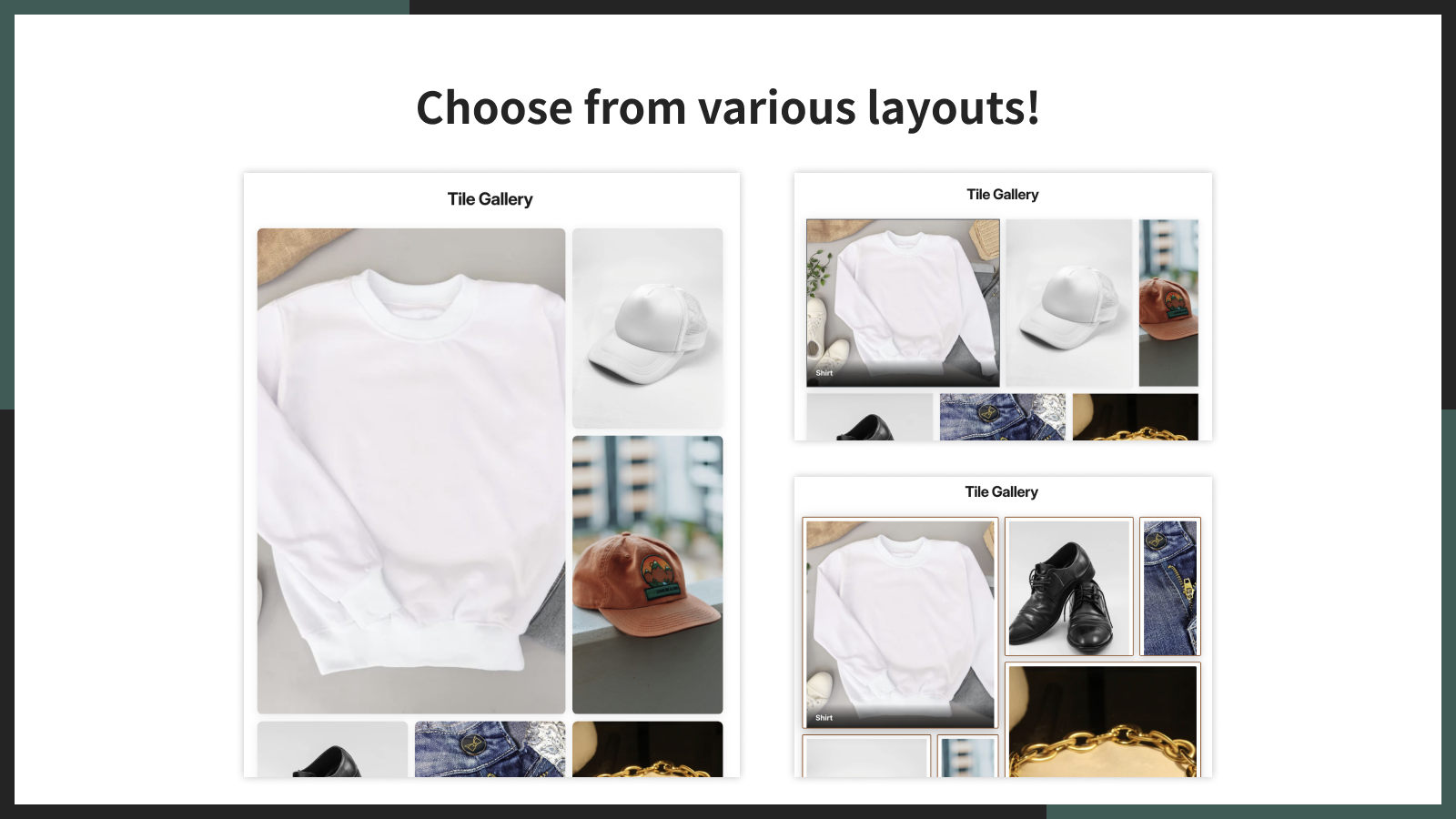 Choose from various layouts!