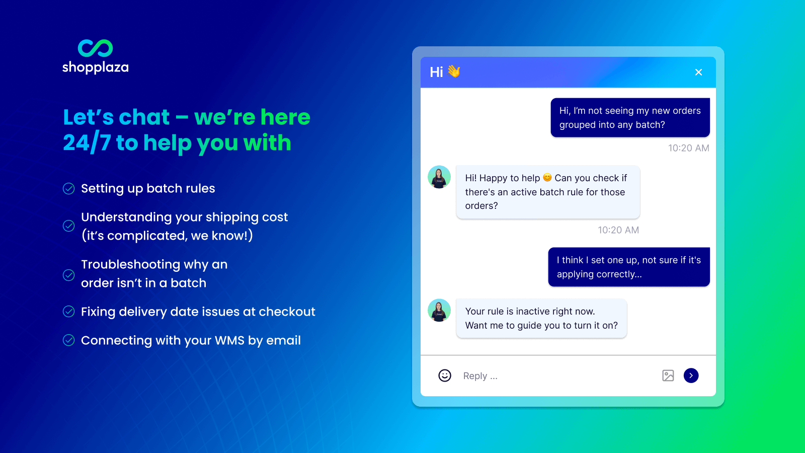 24/7 support for shipping rates & rules, order batching