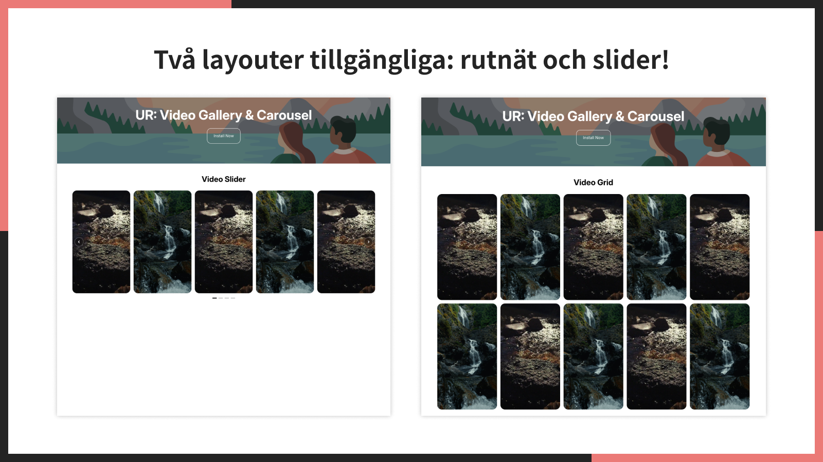 Två layouter tillgängliga: rutnät och slider!