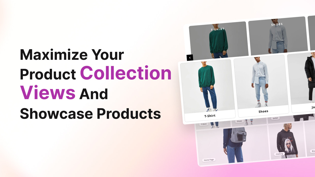 Maximize Your Product Collection Views and Showcase Product