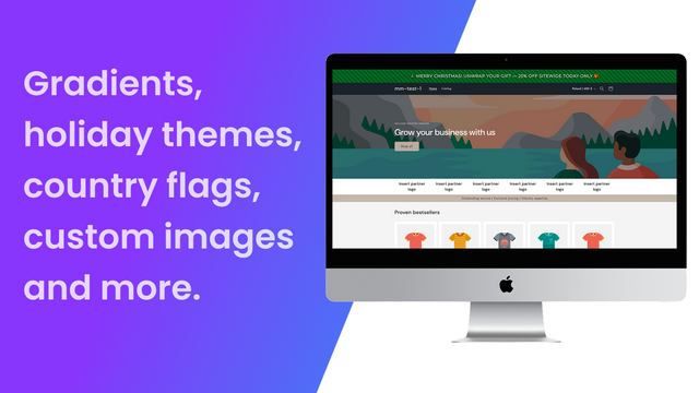 Gradients, holiday themes, country flags, custom images and more