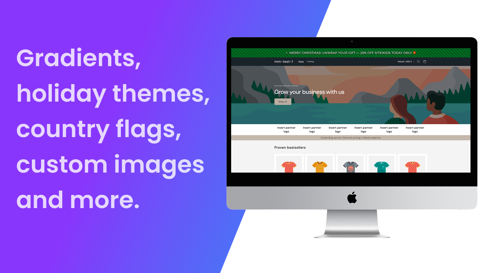 Gradients, holiday themes, country flags, custom images and more