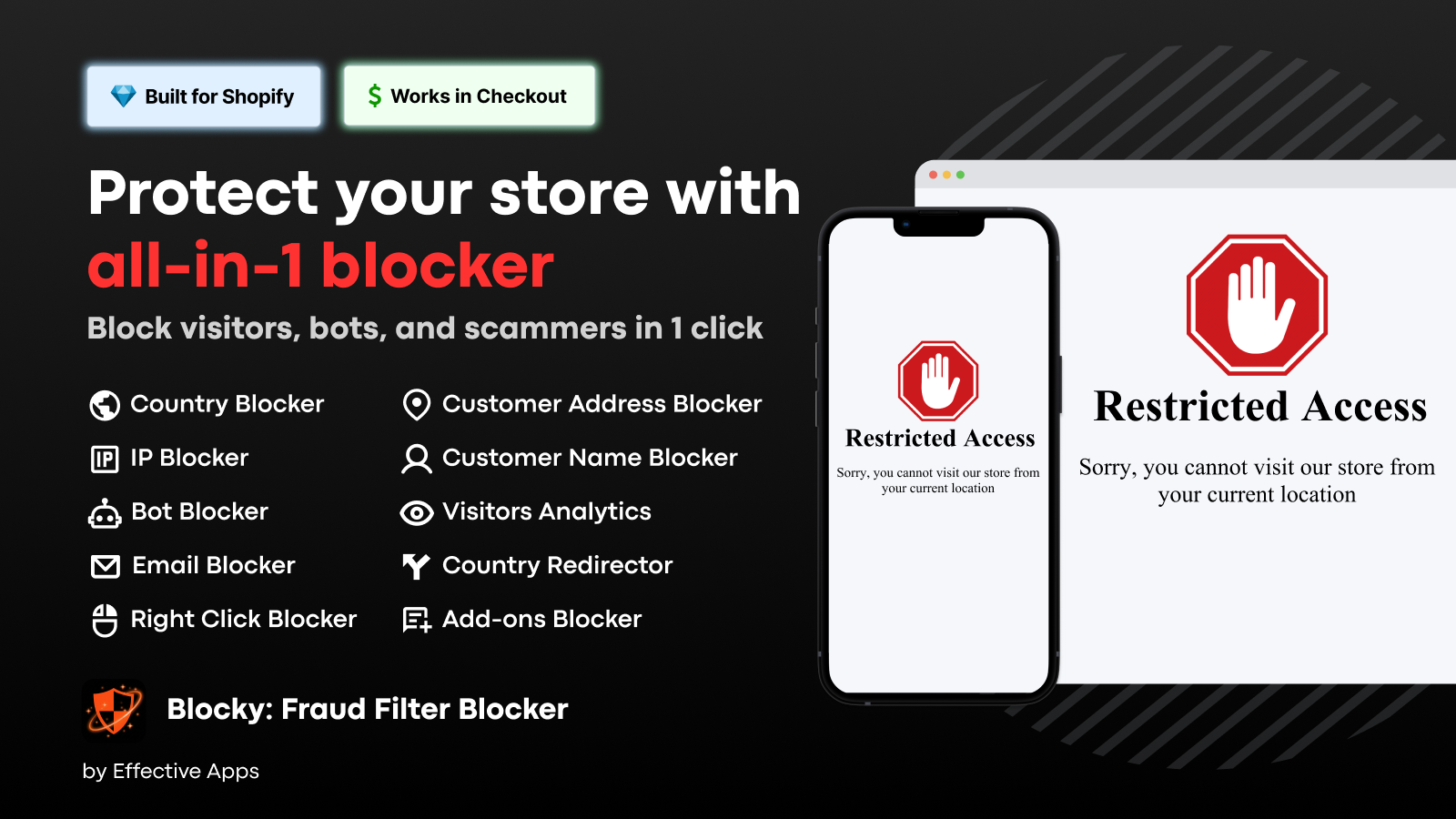 Blocky allows you to block visitors by their country in 1 click.
