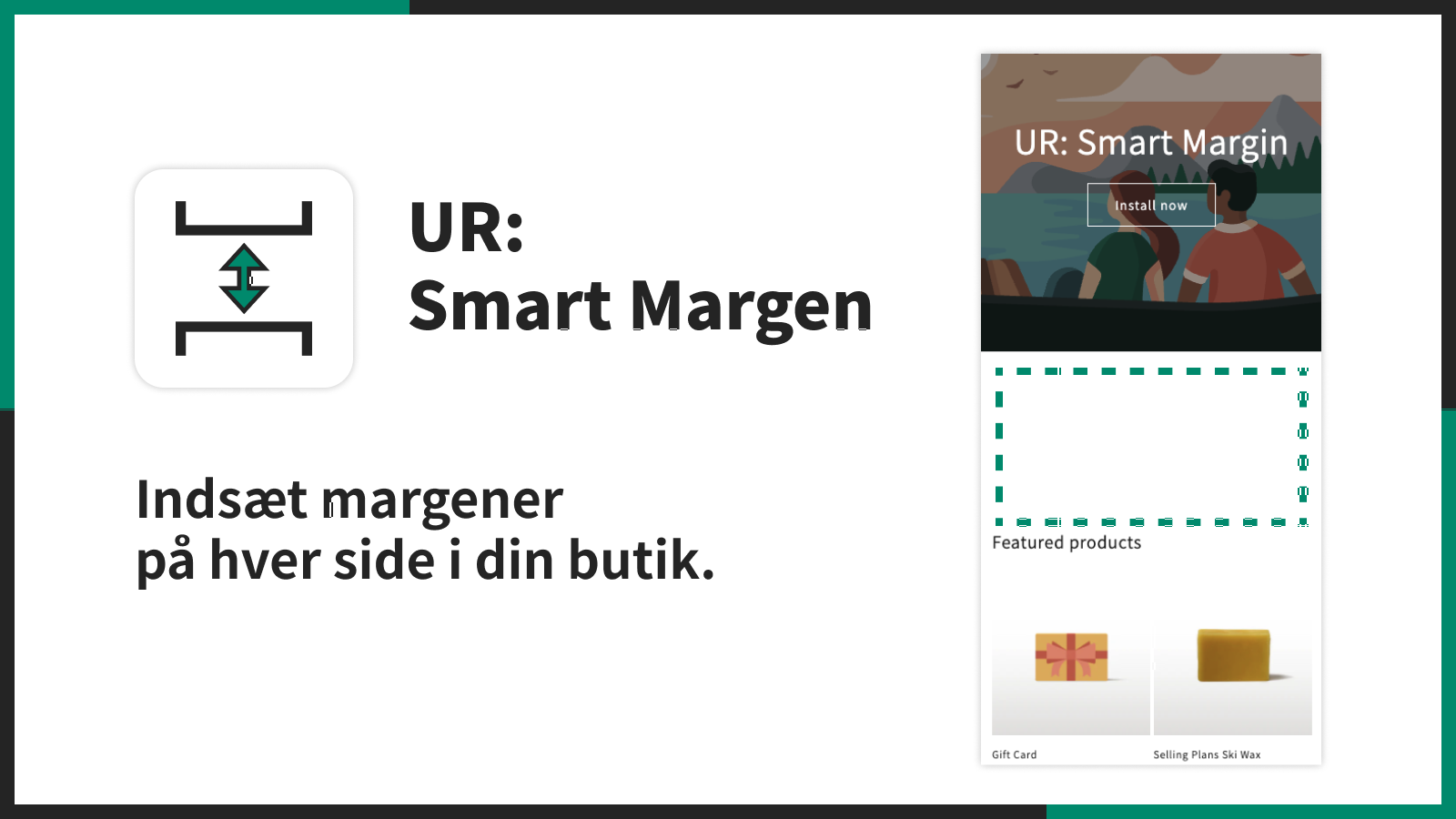 Indsæt margener på hver side i din butik.