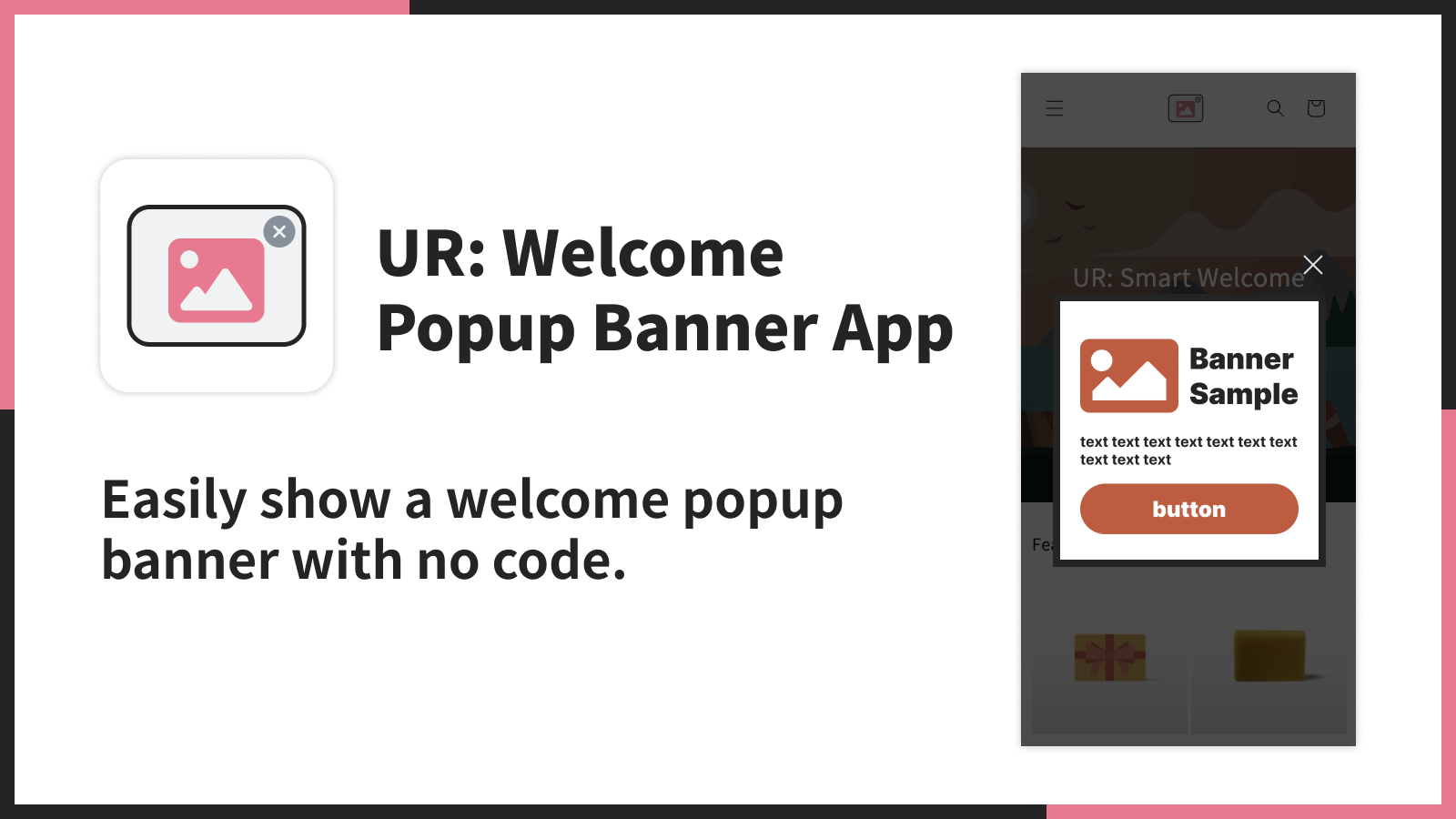 Easily show a welcome popup banner with no code.
