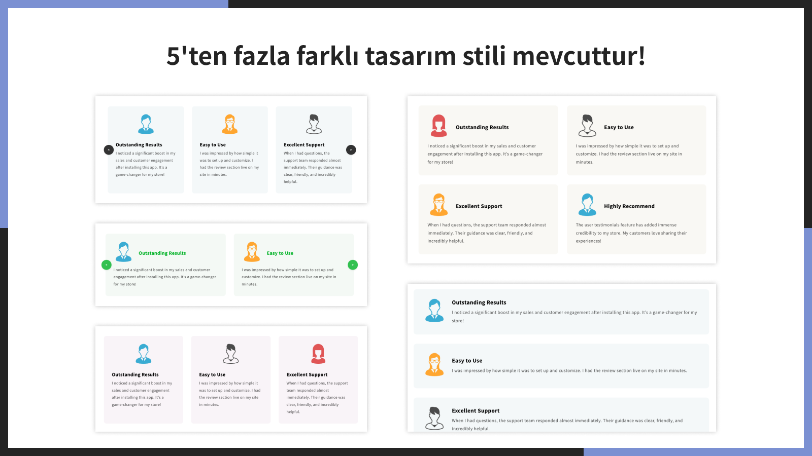 5'ten fazla farklı tasarım stili mevcuttur!