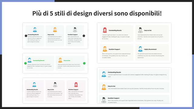 Più di 5 stili di design diversi sono disponibili!