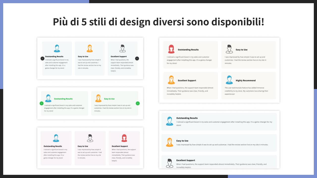 Più di 5 stili di design diversi sono disponibili!