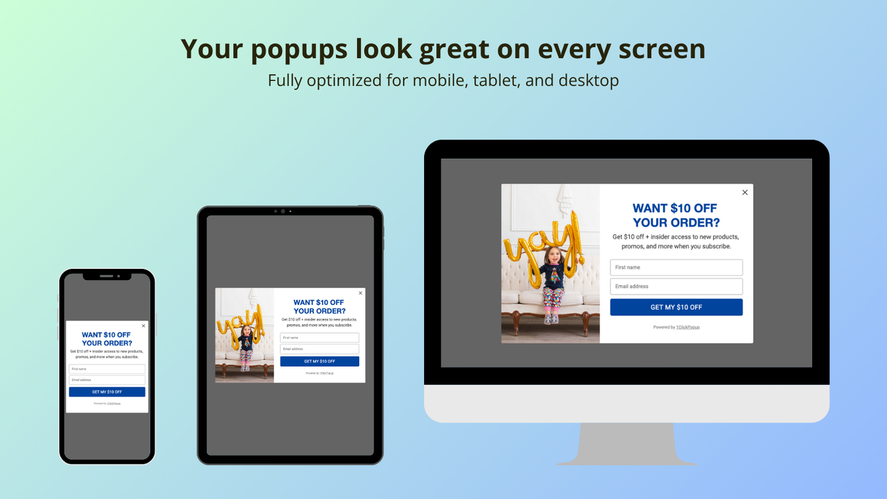 Your popups look great on every screen