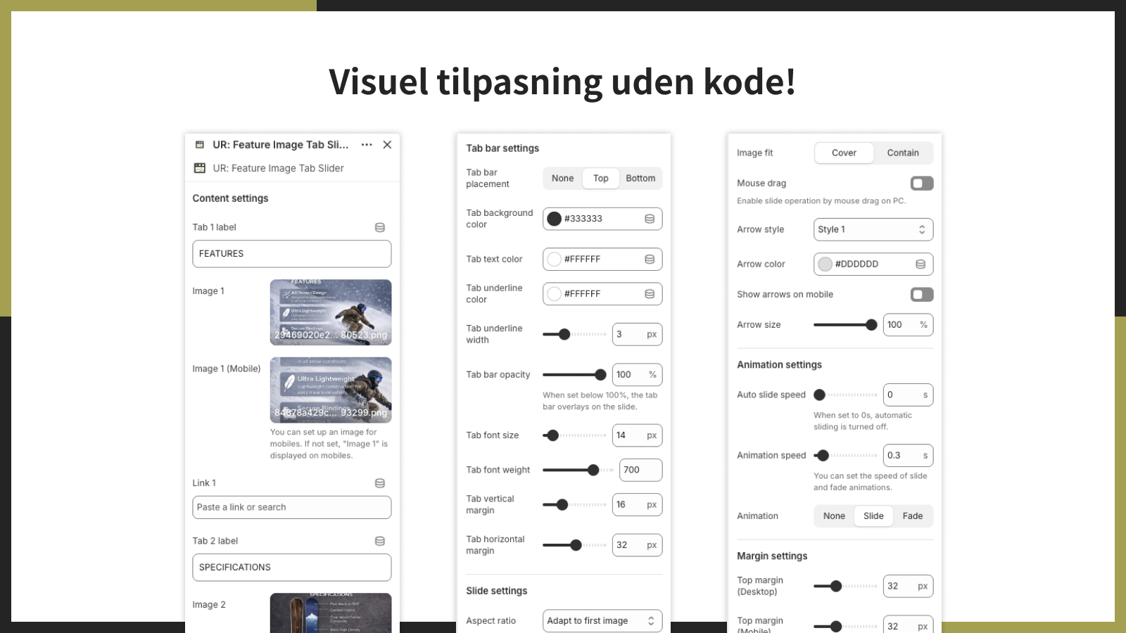 Visuel tilpasning uden kode!