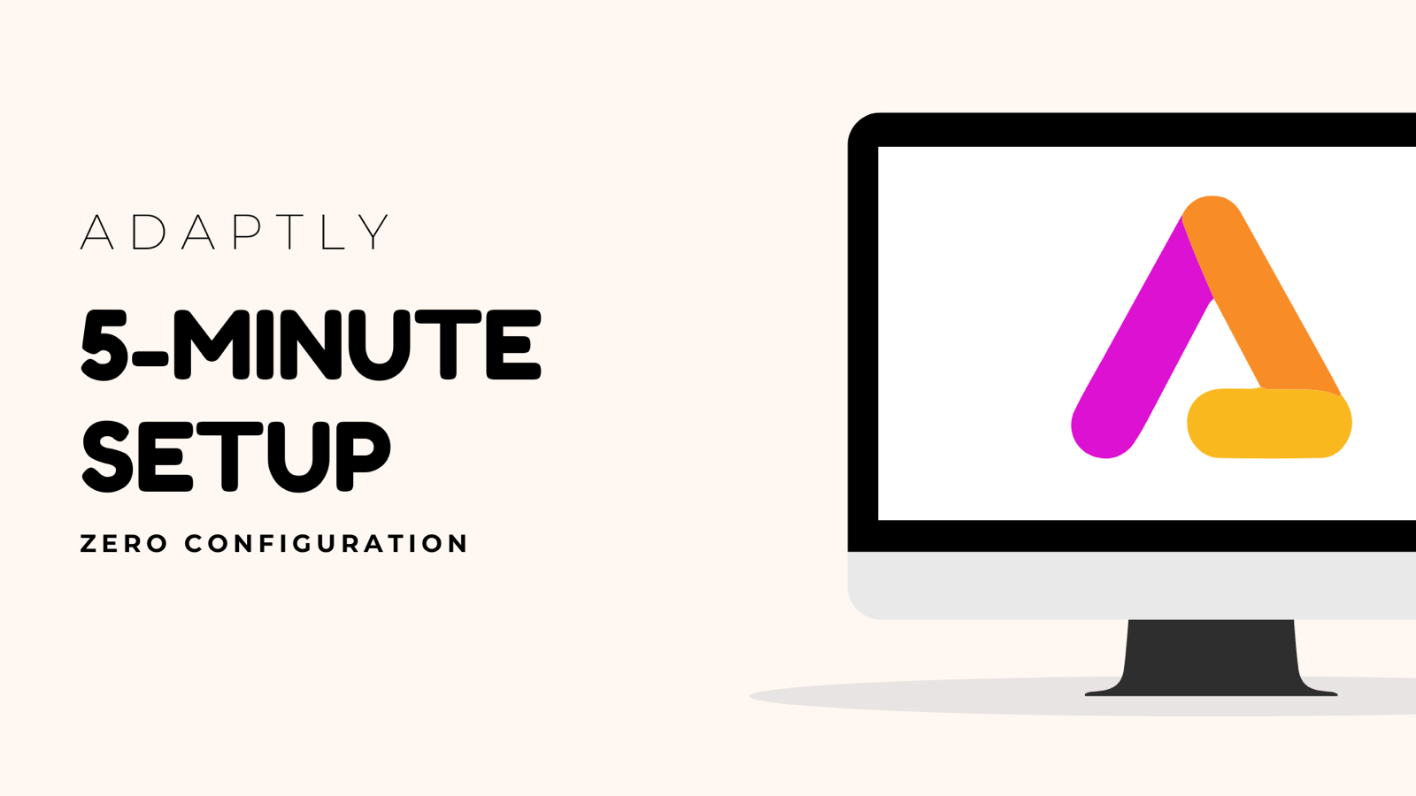 5 minute setup