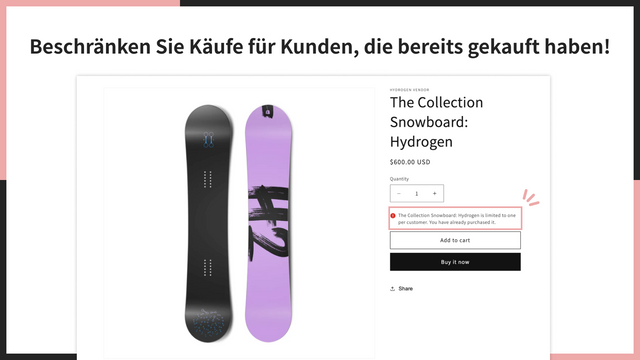 Beschränken Sie Käufe für Kunden, die bereits gekauft haben!