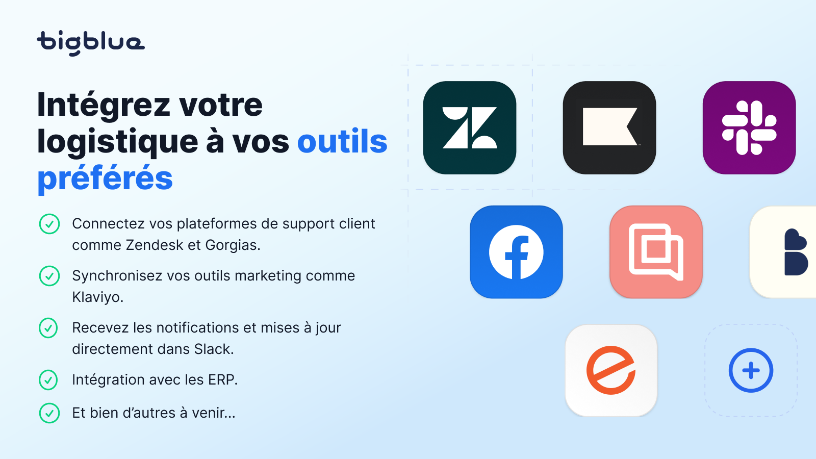 Intégrez votre logistique à vos outils préférés.