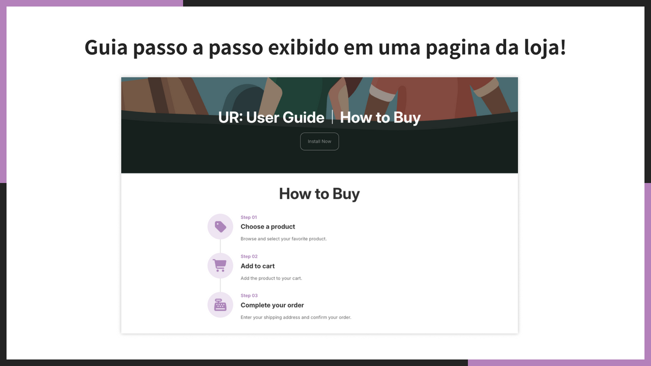 Guia passo a passo exibido em uma pagina da loja!