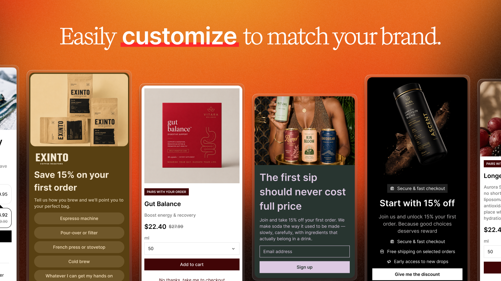 Easily customize to match your brand.